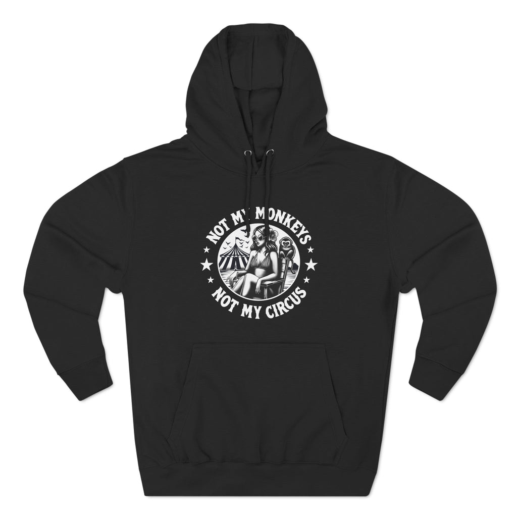 "Not My Circus - Not My Monkeys" - Funny Women's Hoodie - Hoodie - Throw Coast Disc Golf